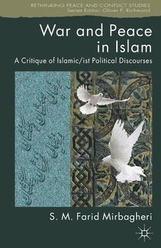 portada War and Peace in Islam: A Critique of Islamic/ist Political Discourses (en Inglés)