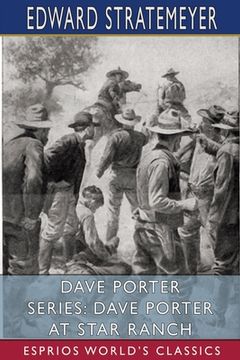 portada Dave Porter Series: Dave Porter at Star Ranch (Esprios Classics): or, The Cowboy's Secret (in English)