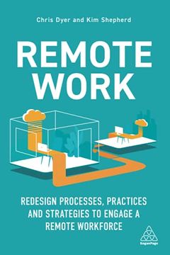 portada Remote Work: Redesign Processes, Practices and Strategies to Engage a Remote Workforce 