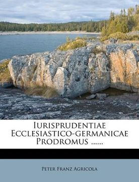 portada iurisprudentiae ecclesiastico-germanicae prodromus ...... (in English)