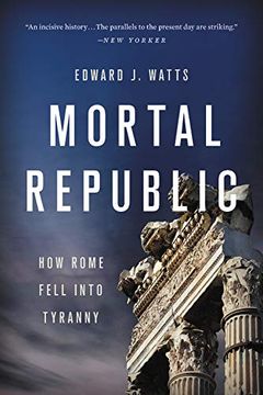 portada Mortal Republic: How Rome Fell Into Tyranny (en Inglés)