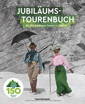 portada Avs-Jubiläumstourenbuch - 150 Jahre Alpenverein Südtirol: Die 150 Schönsten Touren in Südtirol