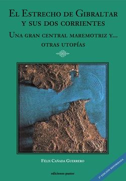portada El Estrecho de Gibraltar y sus dos Corrientes: Una Gran Central Maremotriz y Otras Utopias