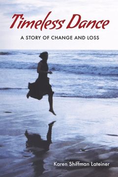 portada Timeless Dance: A Story of Change and Loss (en Inglés)