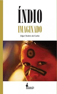 portada Índio Imaginado: A Imagem do Índio no Cinema Brasileiro dos Anos 1970 (en Portugués)