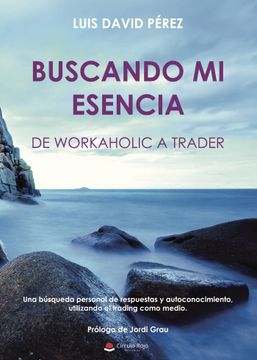 portada Buscando mi Esencia: De Workaholic a Trader