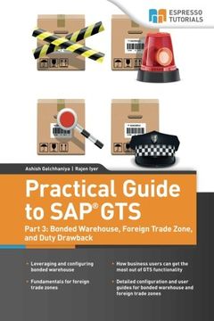 portada Practical Guide to SAP GTS: Part 3: Bonded Warehouse, Foreign Trade Zone, and Duty Drawback