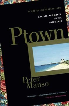 portada Ptown: Art, Sex, and Money on the Outer Cape (en Inglés)
