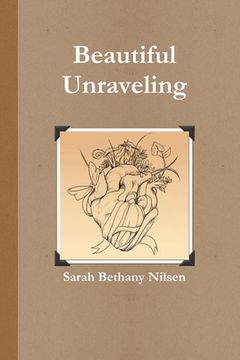 portada The Beautiful Unraveling (en Inglés)