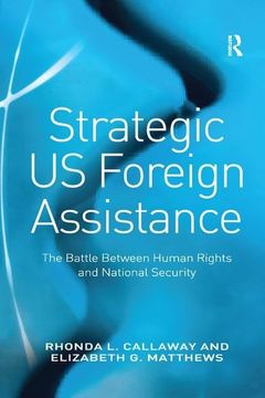 portada Strategic Us Foreign Assistance: The Battle Between Human Rights and National Security (en Inglés)
