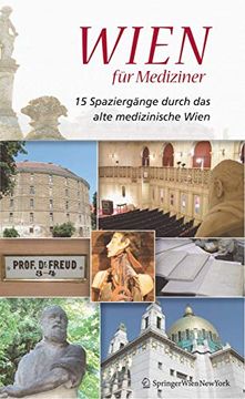 portada Wien Für Mediziner: 15 Spaziergänge Durch Das Alte Medizinische Wien (en Alemán)