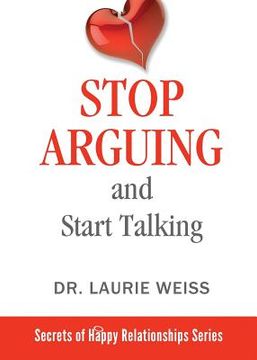 portada Stop Arguing and Start Talking...: Even if you are afraid your only answer is divorce! (en Inglés)