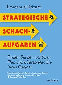 portada Strategische Schachaufgaben: Finden sie den Richtigen Plan und Überspielen sie Ihren Gegner (in German)