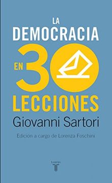 portada LA DEMOCRACIA EN TREINTA LECCIONES - Giovanni Sartori - Libro Físico