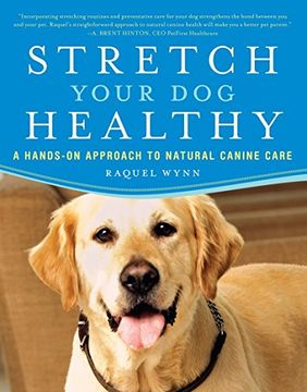 portada Stretch Your dog Healthy: A Hands-On Approach to Natural Canine Care (in English)