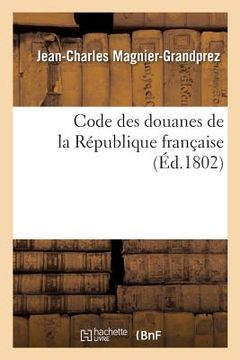 portada Code Des Douanes de la République Française (en Francés)