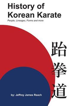 portada History of Korean Karate: People, Lineages, Forms and more (in English)