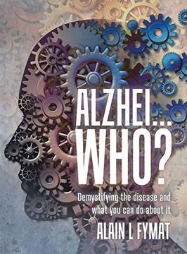 portada Alzhei. Who? Demystifying the Disease and What you can do About it (in English)