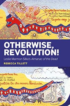 portada Otherwise, Revolution! Leslie Marmon Silko's Almanac of the Dead (in English)