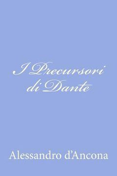 portada I Precursori di Dante (en Italiano)