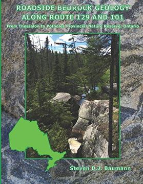 portada Roadside Bedrock Geology Along Route 129 and 101: From Thessalon to Potholes Provincial Nature Reserve, Ontario (Roadside Geology of the Midwest) (en Inglés)