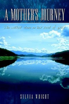 portada a mother's journey: she walked alone on her road of grief (en Inglés)