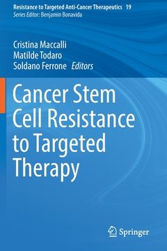 portada Cancer Stem Cell Resistance to Targeted Therapy: 19 (Resistance to Targeted Anti-Cancer Therapeutics) (in English)