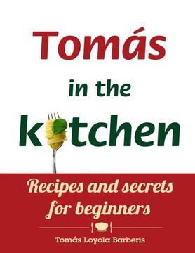 portada Tomás in the kitchen. Recipes and secrets for beginners: (Paperback)