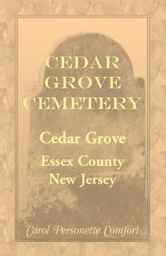 portada Cedar Grove Cemetery, Cedar Grove, Essex County, New Jersey (en Inglés)