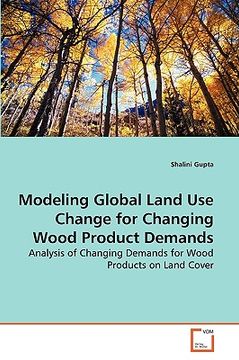 portada modeling global land use change for changing wood product demands (en Inglés)