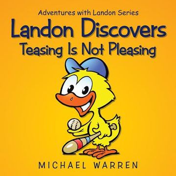 portada Landon Discovers Teasing Is Not Pleasing: Adventures with Landon Series (en Inglés)