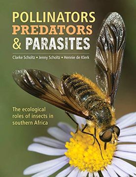 portada Pollinators, Predators & Parasites: The Ecological Roles of Insects in Southern Africa (en Inglés)