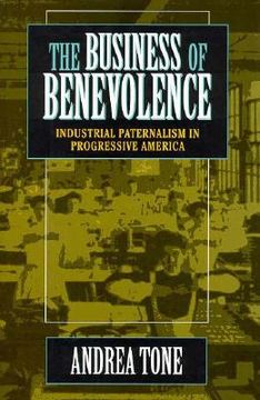 portada the business of benevolence: unions and employers in unlikely alliance (en Inglés)