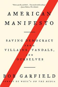 portada American Manifesto: Saving Democracy From Villains, Vandals, and Ourselves (en Inglés)
