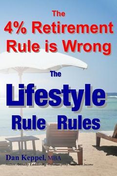 portada The 4% Retirement Rule is Wrong: The Lifestyle Rule Rules (en Inglés)
