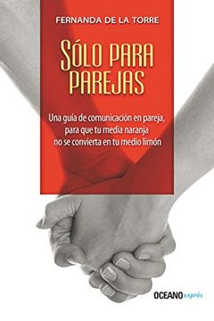 adjetivo Pino con las manos en la masa Libro Solo Para Parejas, Fernanda De La Torre, ISBN 9786077352204. Comprar  en Buscalibre