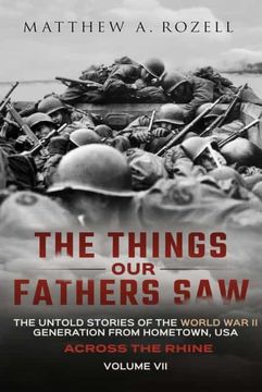 portada Across the Rhine: The Things our Fathers Saw-The Untold Stories of the World war ii Generation-Volume vii (en Inglés)