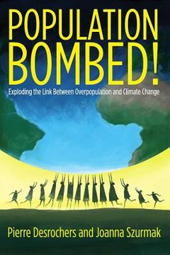 portada Population Bombed! Exploding the Link Between Overpopulation and Climate Change (in English)