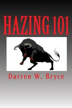 portada Hazing 101: How We Did It and Why We Did It (en Inglés)