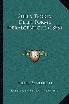 portada Sulla Teoria Delle Forme Iperalgebriche (1899) (in Italian)