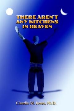 portada there aren't any kitchens in heaven (in English)