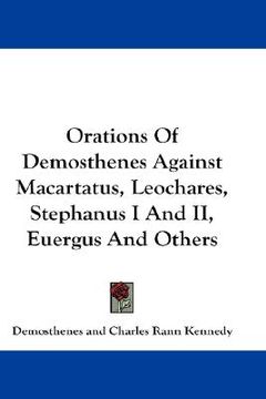 portada orations of demosthenes against macartatus, leochares, stephanus i and ii, euergus and others (in English)