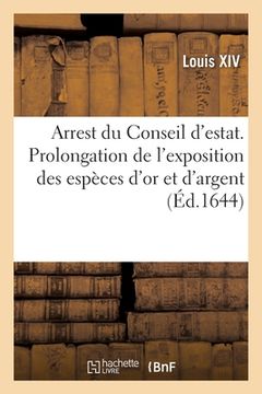 portada Arrest du Conseil d'estat, portant continuation et prolongation de l'exposition des espèces d'or (in French)