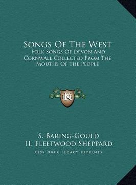 portada songs of the west: folk songs of devon and cornwall collected from the mouths ofolk songs of devon and cornwall collected from the mouths (en Inglés)