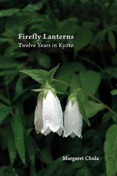 portada Firefly Lanterns: Twelve Years in Kyōto