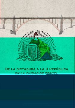 portada De la Dictadura a la 2ª Republica en la Ciudad de Teruel 1926 - 1936