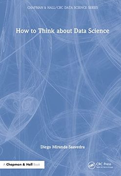 portada How to Think About Data Science (Chapman & Hall (en Inglés)