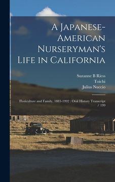 portada A Japanese-American Nurseryman's Life in California: Floriculture and Family, 1883-1992: Oral History Transcript / 199