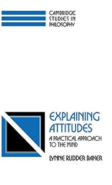 portada Explaining Attitudes Hardback: A Practical Approach to the Mind (Cambridge Studies in Philosophy) (en Inglés)