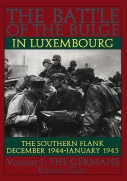 portada The Battle of the Bulge in Luxembourg, Vol. 1: The Southern Flank December 1944 - January 1945, The Germans